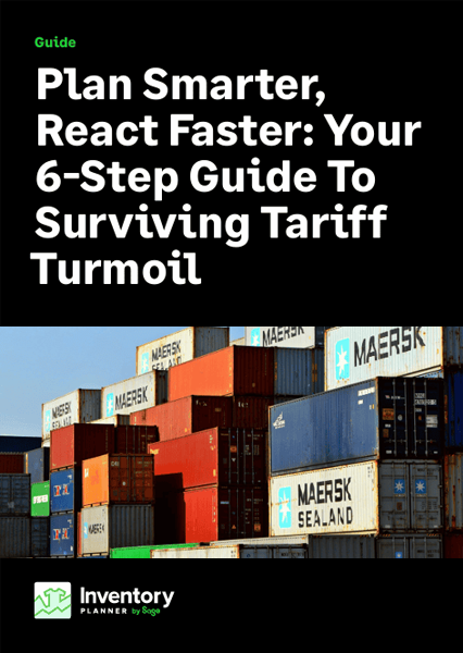 Plan Smarter, React Faster: Your 6-Step Guide To Surviving Tariff Turmoil